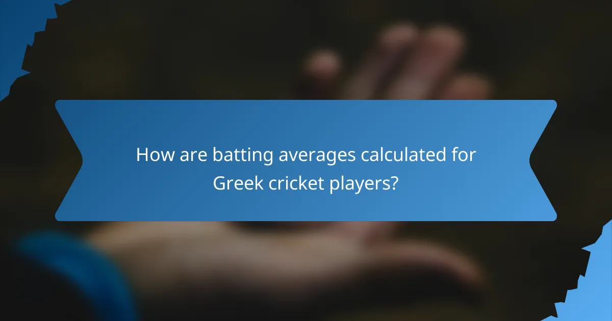 How are batting averages calculated for Greek cricket players?