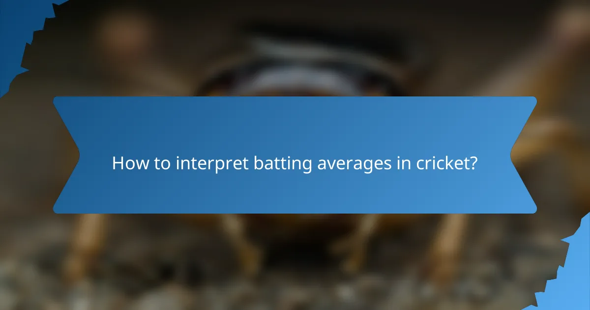 How to interpret batting averages in cricket?