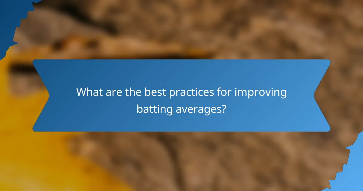 What are the best practices for improving batting averages?