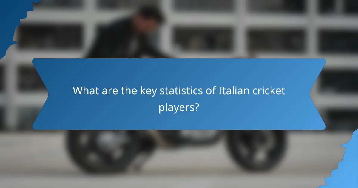 What are the key statistics of Italian cricket players?