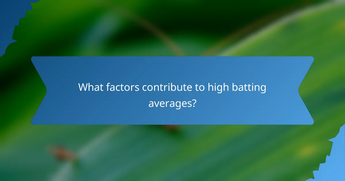 What factors contribute to high batting averages?