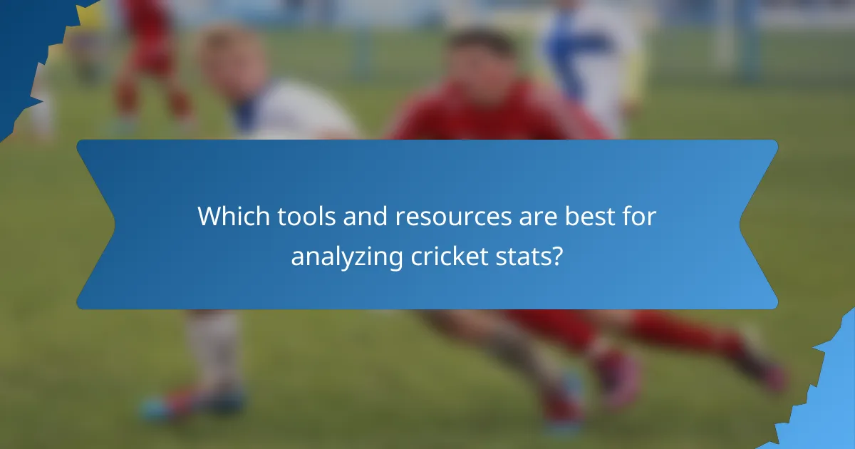 Which tools and resources are best for analyzing cricket stats?